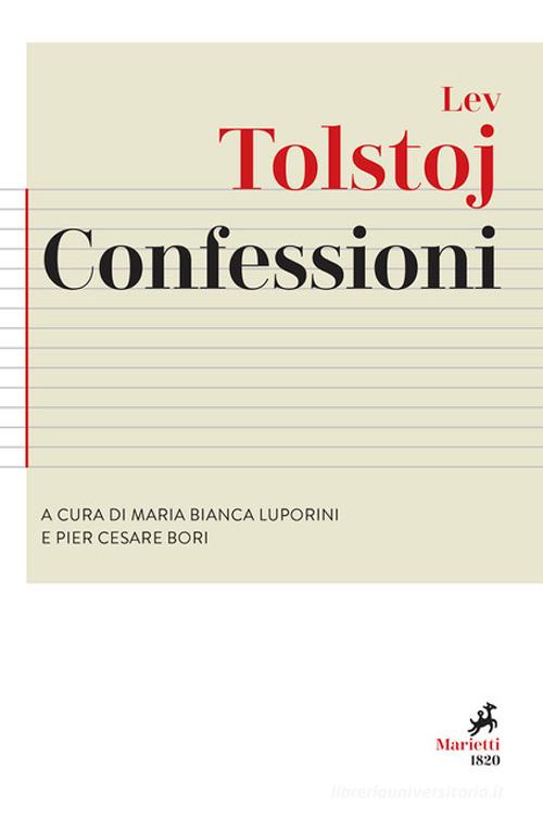 Confessioni. Preceduto da «Ricerca della vera fede» di Lev Tolstoj edito da Marietti 1820