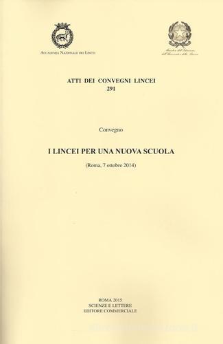 I Lincei per una nuova scuola (Roma, 7 ottobre 2014) edito da Accademia Naz. dei Lincei