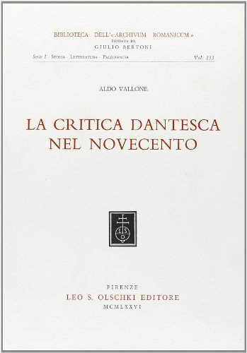 La critica dantesca nel Novecento di Aldo Vallone edito da Olschki