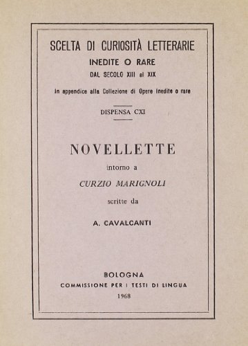 Novellette intorno a Curzio Marignoli (rist. anast.) di A. Cavalcanti edito da Forni
