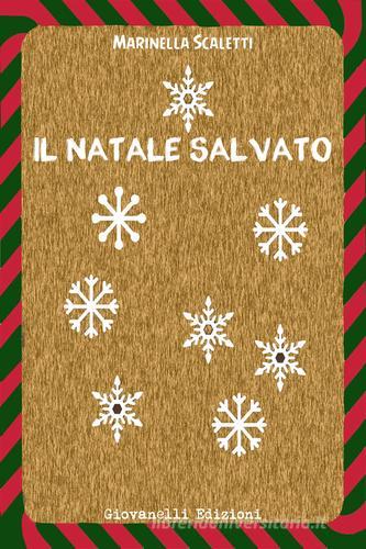 Il Natale salvato di Marinella Scaletti edito da Giovanelli Edizioni