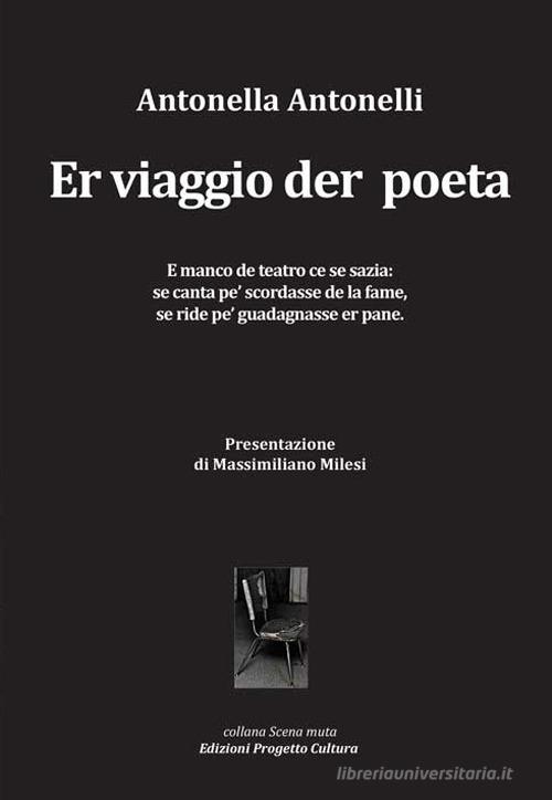 Er viaggio der poeta di Antonella Antonelli edito da Progetto Cultura