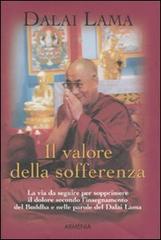 Il valore della sofferenza di Gyatso Tenzin (Dalai Lama) edito da Armenia