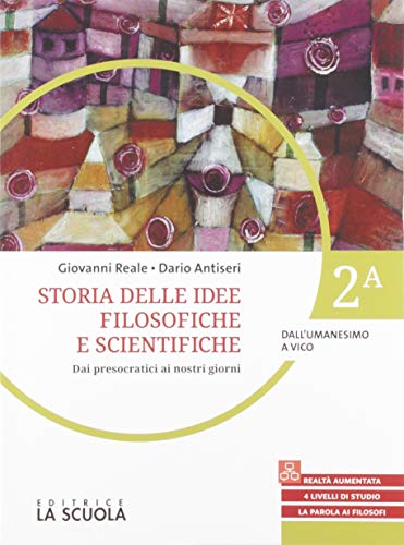 Storie delle idee filosofiche. Per le Scuole superiori. Con espansione online vol.2A-2B di Giovanni Reale, Dario Antiseri edito da La Scuola SEI