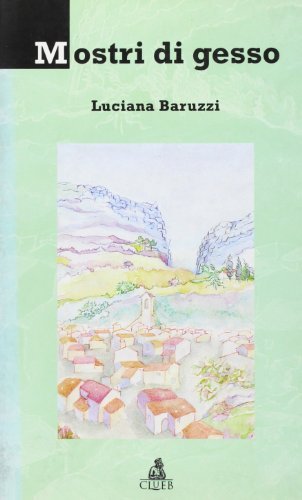 Mostri di gesso di Luciana Baruzzi edito da CLUEB