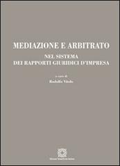 Mediazione e arbitrato nel sistema dei rapporti giuridici d'impresa edito da Edizioni Scientifiche Italiane