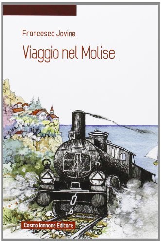 Viaggio nel Molise di Francesco Jovine edito da Cosmo Iannone Editore