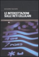 Le intercettazioni sulle reti cellulari di Giovanni Nazzaro edito da Mattioli 1885