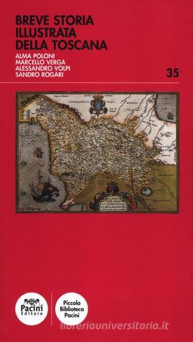 Breve storia illustrata della Toscana. Ediz. illustrata edito da Pacini Editore