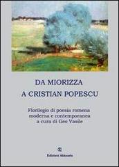 Da Miorizza a Cristian Popescu. Florilegio di poesia romena moderna e contemporanea edito da Ass. Akkuaria