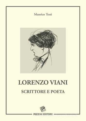 Lorenzo Viani scrittore e poeta di Manrico Testi edito da Pezzini