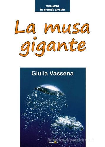 La musa gigante di Giulia Vassena edito da Montag