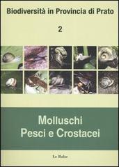 Biodiversità in provincia di Prato vol.2 edito da Le Balze