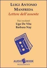 Lettere dell'assente. Audiolibro di Luigi A. Manfreda edito da Rugginenti