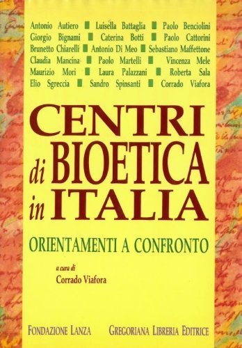 Centri di bioetica in Italia. Orientamenti a confronto edito da Gregoriana Libreria Editrice