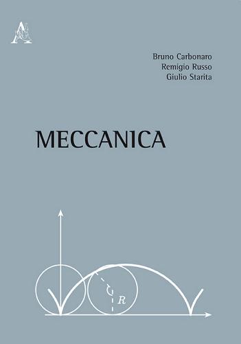 Meccanica di Bruno Carbonaro, Remigio Russo, Giulio Starita edito da Aracne