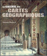 La Galleria delle carte geografiche. Ediz. francese di Antonio Paolucci edito da Edizioni Musei Vaticani