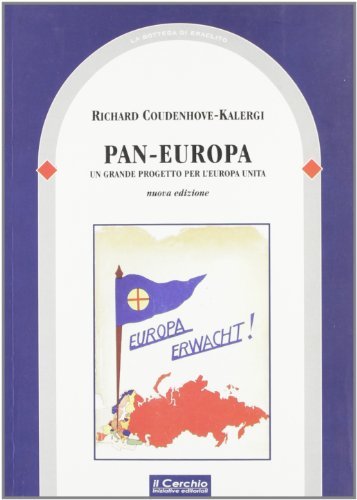 Pan-Europa di Richard Coudenhove Kalergi edito da Il Cerchio