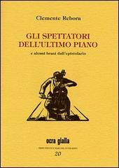 Gli spettatori dell'ultimo piano e alcuni brani dell'epistolario di Clemente Rebora edito da Via del Vento