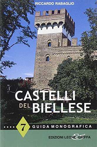 Castelli del biellese di Riccardo Rabaglio edito da Leone & Griffa