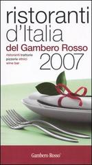 Ristoranti d'Italia del Gambero Rosso 2007 edito da Gambero Rosso GRH