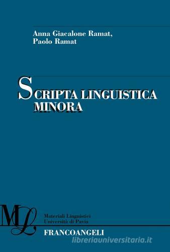 Scripta linguistica minora di Anna Giancalone, Paolo Ramat edito da Franco Angeli