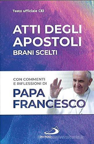 Atti degli Apostoli. Brani scelti di Francesco (Jorge Mario Bergoglio) edito da San Paolo Edizioni