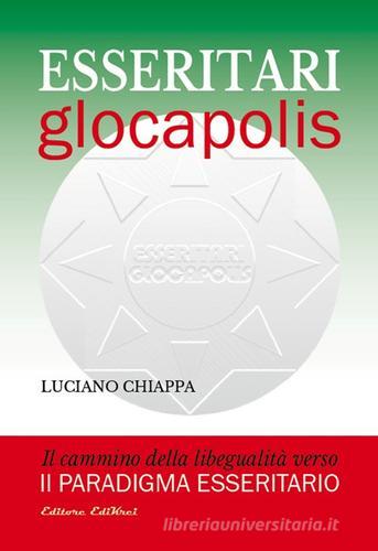 Esseritari glocapolis. Il cammino della libegualità verso il paradigma esseritario di Luciano Chiappa edito da EdiKrei