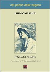 Nel paese della Zàgara. Novelle siciliane di Luigi Capuana edito da CMD Edizioni