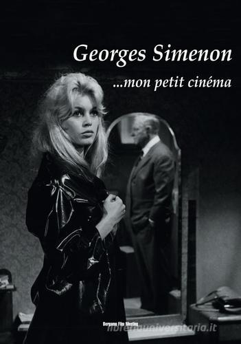 Georges Simenon... Mon petit cinéma edito da Edizioni di Bergamo Film
