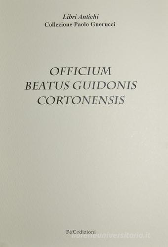 Officium beatus Guidonis Cortonensis edito da F & C Edizioni