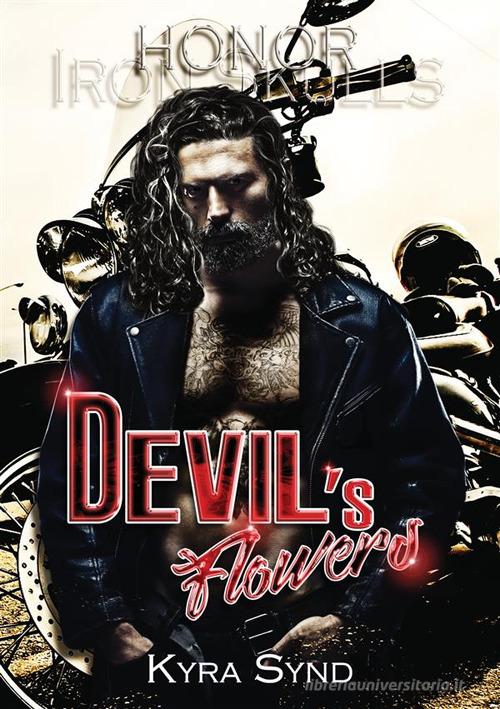 Libro Devil's Fflowers. Honor. Nuova ediz. di Kyra Synd Outlawed Malibù di StreetLib