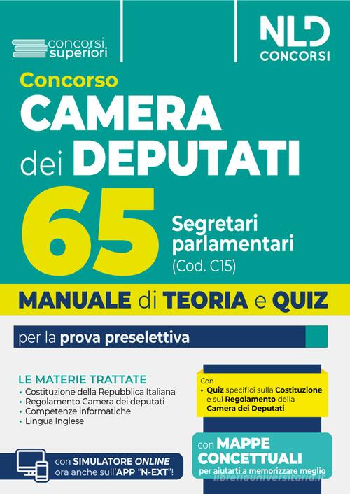 Manuale concorso 65 segretari parlamentari per camera dei deputati. Manuale di teoria e quiz per la prova preselettiva. Con espansione online edito da Nld Concorsi