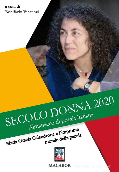 Maria Grazia Calandrone e l'impronta morale della parola. Secolo donna 2020. Almanacco di poesia italiana al femminile edito da Macabor