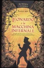 Leonardo e la macchina infernale di Robert J. Harris edito da Mondadori