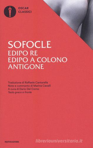 Edipo re-Edipo a Colono-Antigone. Testo greco a fronte di Sofocle edito da Mondadori