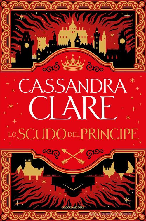 In libreria Lo Scudo del Principe di Cassandra Clare - Corriere