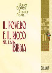 Il povero e il ricco nella Bibbia di Ulrich Berges, Rudolf Hoppe edito da EDB