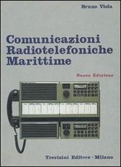 Comunicazioni radiotelefoniche marittime. Per gli Ist. Tecnici nautici di Bruno Viola edito da Trevisini