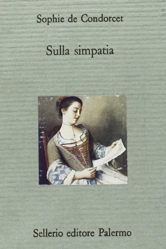 Sulla simpatia di Sophie de Condorcet edito da Sellerio Editore Palermo