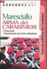 Concorsi per maresciallo. Arma dei carabinieri. Prova orale. Accertamento psico-fisico-attitudinale edito da Nissolino