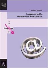 Language in the multimodal web domain di Sandra Petroni edito da Aracne