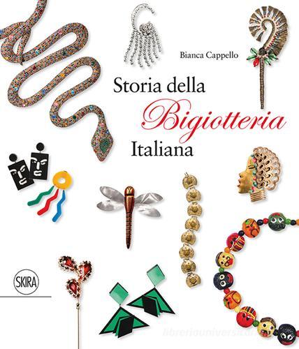 Storia della bigiotteria italiana. Ediz. italiana e inglese di Bianca Cappello edito da Skira