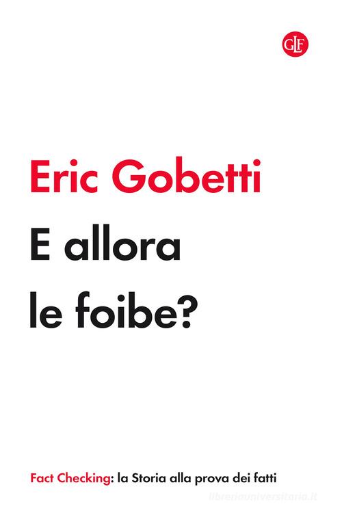 E allora le foibe? di Eric Gobetti edito da Laterza