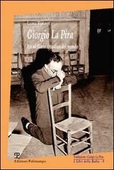 Giorgio La Pira. Un siciliano cittadino del mondo di Luigi Rogasi edito da Polistampa