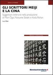 Gli scrittori Meiji e la Cina di Luca Milasi edito da libreriauniversitaria.it