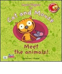 Cat and mouse. Meet the animals! Con CD Audio di Stephane Husar, Loïc Méhée edito da Curci