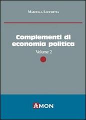 Complementi di economia politica vol.2 di Marcella Lucchetta edito da Amon