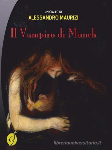 Il vampiro di Munch di Alessandro Maurizi edito da Ciesse Edizioni