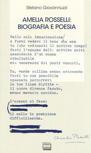 Amelia Rosselli: biografia e poesia di Stefano Giovannuzzi edito da Interlinea